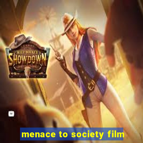 menace to society film